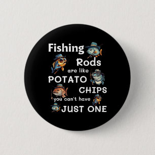 Vissenstokken zijn als chips je kan niet stoppen b ronde button 5,7 cm