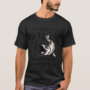 Visser Grappige Grap Waarom Vissen Wormen Leuk Vin T-shirt