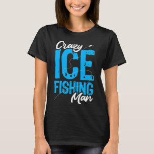 Visserij Mannen Crazy Ijsvissen Man Visser Hobby V T-shirt
