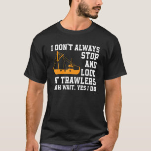 Visserijtreiler citaat vissersboot t-shirt