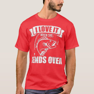 Vist dat ik ervan hou als ze ombuigt. t-shirt