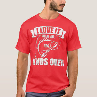 Vist dat ik ervan hou als ze ombuigt. t-shirt
