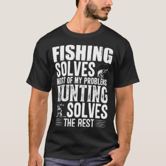 Vist de meeste van mijn problemen bij het jagen va t-shirt