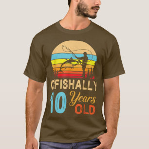 Vist Fisher O'Fishally 10 Years Old Happy Birth T-shirt