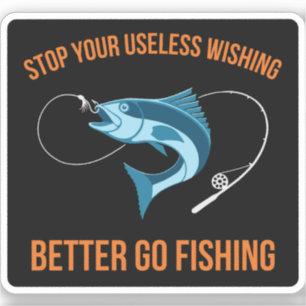 Vist Funny Quote Fisherman Sticker