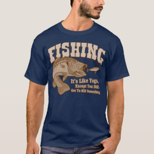 Vist: Het is als Yoga, maar je vermoordt iets T-shirt