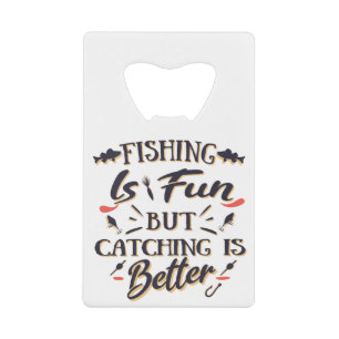 Vist is het leuk vangen beter - Hobby Quote Kredietkaart Flessenopener