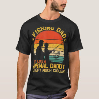 Vist papa net als een normale papa. T-shirt
