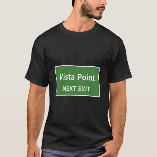 Vista Point Next Exit Sign T-shirt (Voorkant)