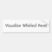 Visualize Whirled Peas Bumpersticker (Voorkant)