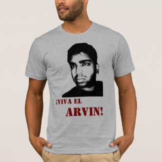 Viva El Arvin. T-shirt