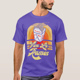 Viva La Ramen Noodle Asian Food Funny Retro 1596 T-shirt