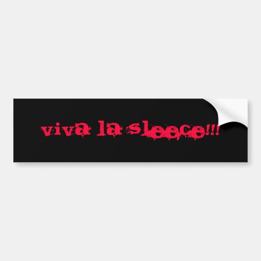 Viva La Sleece!!! Bumpersticker (Voorkant)