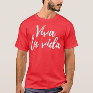 Viva la vida 1 t-shirt