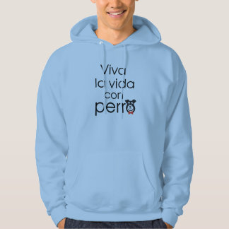 Viva la vida con perro hoodie