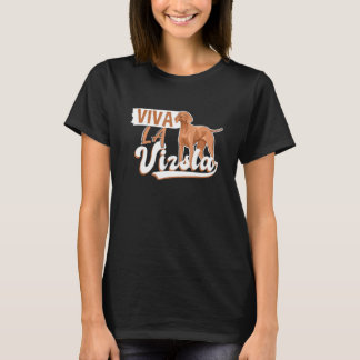 Viva La Vizsla, Dog Eigenaars I Dog T-shirt