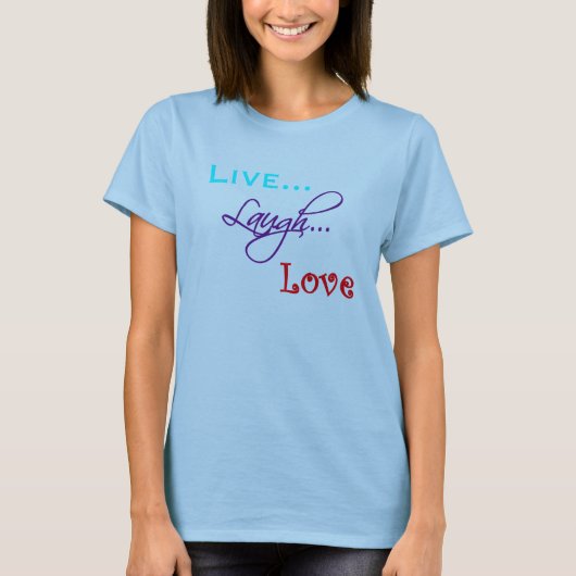 Vivant… Rire… T-shirt d'amour (Devant)