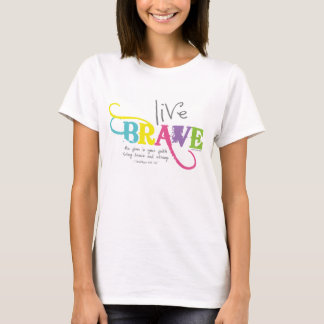 Vivez courageux avec la foi courageuse T-shirt