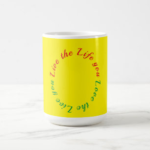Vivez la vie que vous aimez la tasse à café