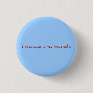 Vivir con miedo, es como vivir a m... - Gepersonal Ronde Button 3,2 Cm