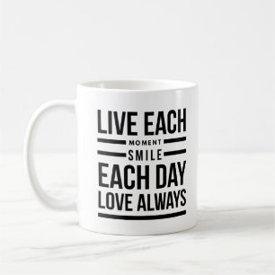 vivre chaque instant sourire chaque jour Mug