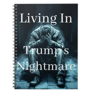 Vivre dans le cahier des cauchemars de Trump
