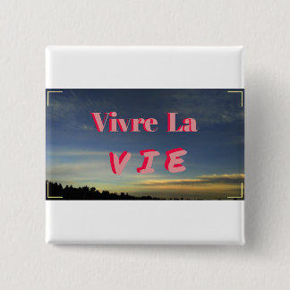 Vivre La Vie Button
