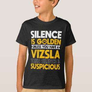 Vizsla Hongaarse Sport Jachthonden Zwijgen is Sus T-shirt