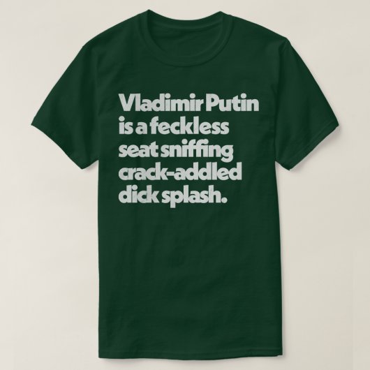 Vladimir Poetin Peep Show beledigingen Quote Desig T-shirt (Design voorkant)