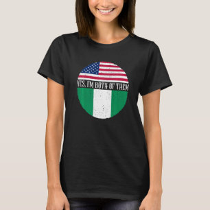 vlaggen van de VS en Nigeria Ja, ik ben allebei d T-shirt