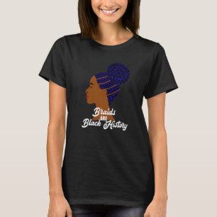 Vlechten zijn Zwarte Geschiedenis Cornrows Vlechtb T-shirt