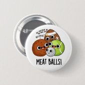 Vlees Ballen Grappig eten Pun Ronde Button 5,7 Cm (Voorkant /achterkant)