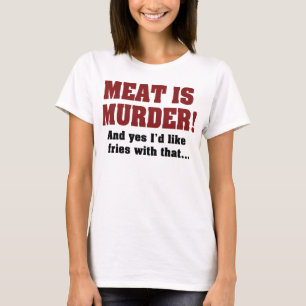 Vlees Is Moord! En Ja, Ik Wil Frites Erbij T-shirt