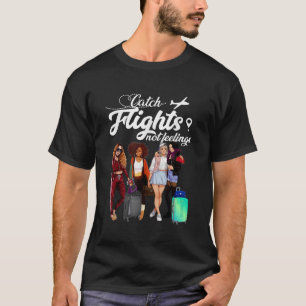 Vlieg geen vliegen voor meisjes en vrouwen t-shirt