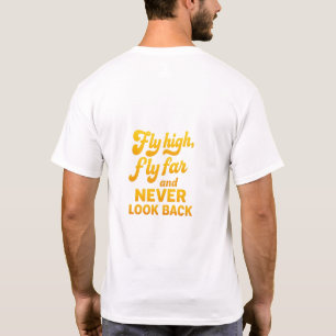 Vlieg hoog Vlieg ver T-shirt
