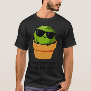 vlieg voor een Cacti Funny Cactus Pun 1 T-shirt