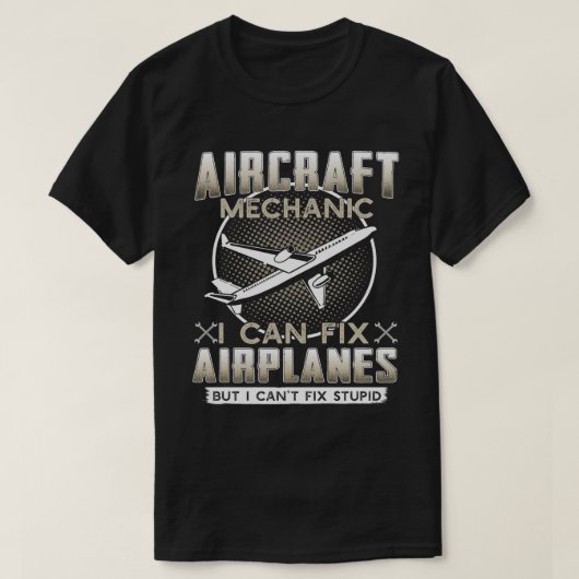Vliegtuig Mechanic I can Fix Airplanes but I can n T-shirt (Design voorkant)