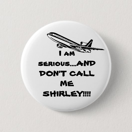 VLIEGTUIG NOEMT ME NIET SHIRLEY RONDE BUTTON 5,7 CM (Voorkant)