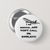 VLIEGTUIG NOEMT ME NIET SHIRLEY RONDE BUTTON 5,7 CM (Voorkant /achterkant)