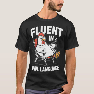 Vloeiend in gevogelte taal Funny Kip Grappige Plui T-shirt