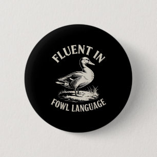 Vloeiend in gevogelte taal Grappige eend liefhebbe Ronde Button 5,7 Cm