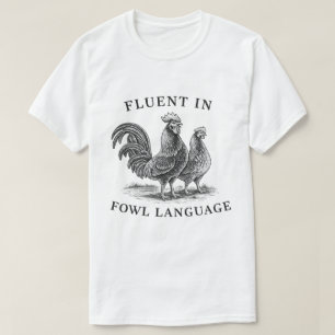 Vloeiend in gevogelte taal Grappige kippen grap Vi T-shirt