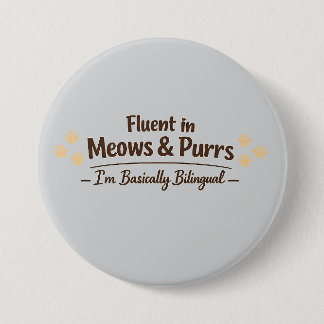 Vloeiend in Miauwen & Spinniegelige Cadeaus voor K Ronde Button 7,6 Cm