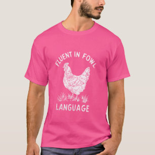 Vloeiend in vogeltaal Grappige kip liefhebbers vad T-shirt