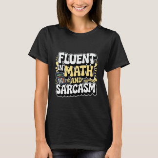 Vloeiend in wiskunde en sarcasme Grappige nerdacht T-shirt