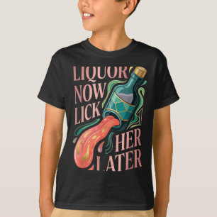Vloeistof Lik Haar Later Plezier Drinken Bachelorf T-shirt