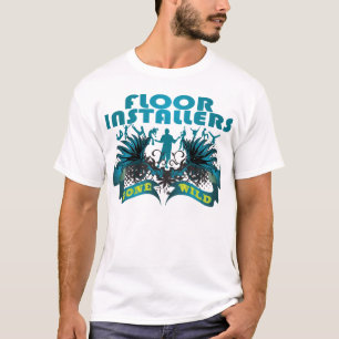Vloerinstallateurs in het wild t-shirt