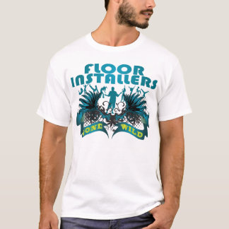 Vloerinstallateurs in het wild t-shirt