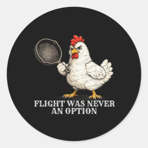 Vlucht was nooit een optie Grappige Kip En Pan Ronde Sticker