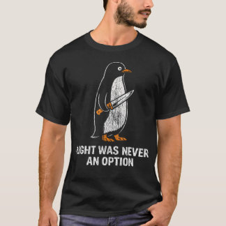 Vlucht Was Nooit Een Optie Grappige Pinguïn T-shirt